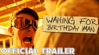 WAITING FOR BIRTHDAY MAN | OFFICIAL TRAILER