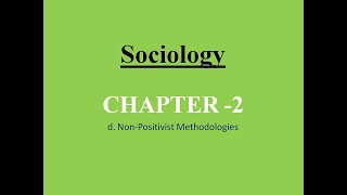 Sociology for UPSC : Non-Positivist Methodologies - Chapter 2 - Paper 1 - Lecture 58