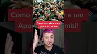 COMO SOBREVIVER A UM APOCALIPSE ZUMBI!