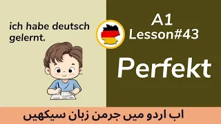 Lesson 43 - Perfekt Zeiform | Present Perfekt | Learn German grammar A1 for beginners