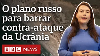 Os planos da Rússia para barrar uma contraofensiva ucraniana