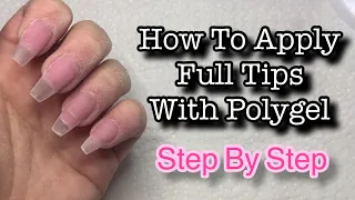 How to Apply Full Nail Tips With Polygel