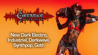 Communion After Dark - Dark Alternative, Industrial, EBM, Gothic, Synthpop -05/01/2024