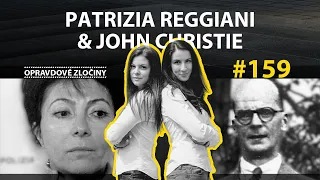 #159 - Patrizia Reggiani & John Christie