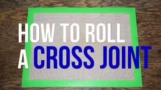 How to roll a Cross Joint - International Highlife