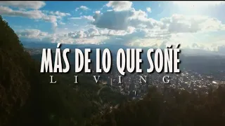 Más de lo que soñé - LIVING - LETRA