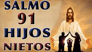 SALMO 91 POR LOS HIJOS Y NIETOS ORACION