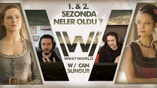 Westworld 1. & 2. Sezonda Neler Oldu? w/ Can Sungur