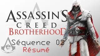 Assassin's Creed Brotherhood - Le Résumé de la Séquence 3 !