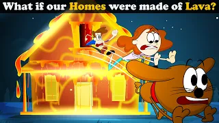 What if our Homes were made of Lava? + more videos | #aumsum #kids #science #education #whatif