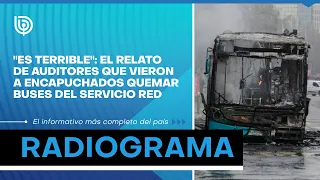 "Es terrible": El relato de auditores que vieron a encapuchados quemar buses del servicio RED