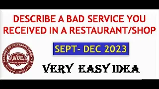 DESCRIBE A BAD SERVICE YOU RECEIVED IN A RESTAURANT/SHOP