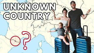 Traveling to a Country You Have Never Heard of Before (In Europe)