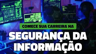 Como Ser um Profissional de Segurança da Informação? (PRIMEIROS PASSOS E OPORTUNIDADES)