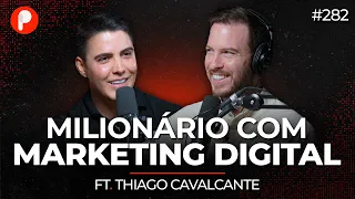 ELE SAIU DA PERIFERIA E FICOU MILIONÁRIO COM MARKETING DIGITAL (Thiago Cavalcante) | PrimoCast 282
