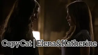Elena & Katherine | Copycat ❤️