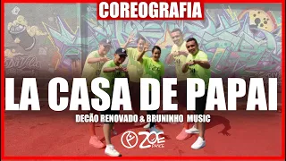 LA CASA DE PAPAI - Bruninho Music feat. Decão Renovado I ZOE Dance (coreografia)
