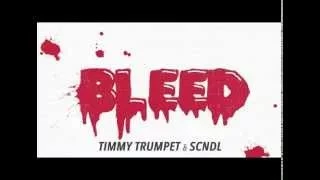 Timmy Trumpet feat. SCNDL - Bleed