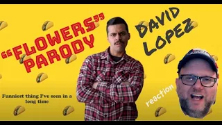 David Lopez - Flowers Parody - reaction