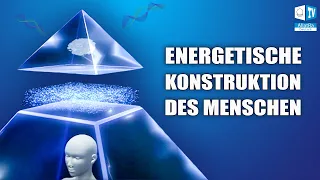 Energetische Konstruktion des Menschen in der unsichtbaren Welt. Ursprüngliches Wissen