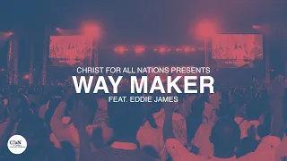 Way Maker LIVE | Christ for all Nations Presents WORTHY | Feat. Eddie James