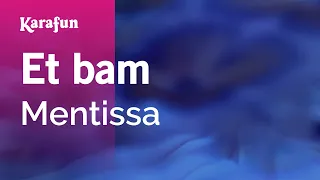 Et bam - Mentissa | Karaoke Version | KaraFun