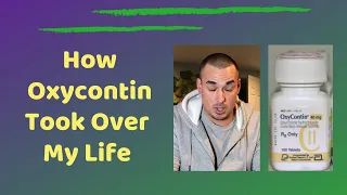 How Oxycontin Took Over My Life