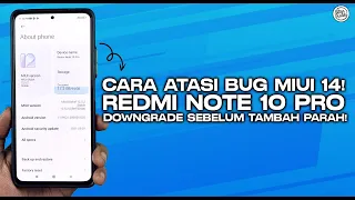 How to Overcome MIUI 14 Redmi Note 10 Pro Bugs