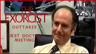 THE EXORCIST Outtakes - First Doctor's Meeting