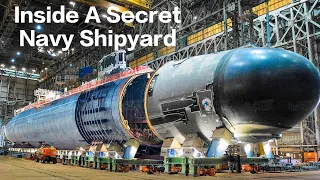 Inside a Secret Navy Shipyard - Building a Billion Dollar Submarine