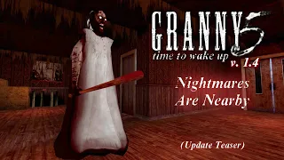 GRANNY 5 v.1.4 NIGHTMARES ARE NEARBY (TEASER)