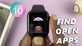 How To Find Open Apps On Apple Watch In WatchOS 10