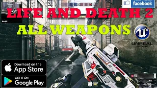 LIFE AND DEATH 2 NEXT GEN NEW FPS  GAMEPLAY ALL WEAPONS SHOWCASE ANDROID IOS 2022