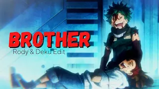 Deku & Rody's friendship (My Hero Academia)「Edit」- Brother (Kodaline)