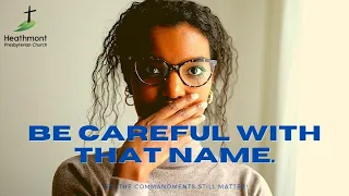 Be careful with that name. Exodus 20:7