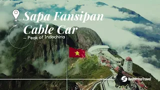 Sapa Fansipan Cable Car - Peak of Indochina | BestPrice Travel