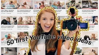 50 First YOUTUBE VIDEO IDEAS 2020! Popular video ideas that will get your channel started!