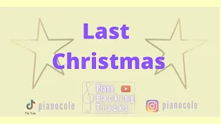 Last Christmas (Piano Karaoke Backing Track) Higher key of E