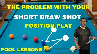 POOL LESSONS - HOW TO SHOOT SHORT DRAW SHOTS FOR POSITION - 8 BALL, 9 BALL, 10 BALL - TOUGH LOVE