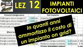 12-Impianti fotovoltaici on grid, in quanti anni ammortizzo il costo? Analisi con foglio di calcolo