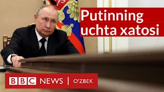 Путин йўл қўйган учта хато нима? Россия  - Украина  BBC News O'zbek yangiliklar