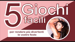 5 GIOCHI FACILI PER FESTE