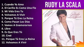 Rudy La Scala 2024 MIX Grandes Exitos - Cuando Yo Amo, El Cariño Es Como Una Flor, Mi Vida Eres ...