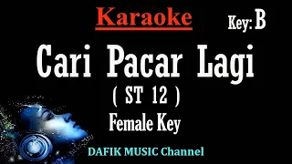 Cari Pacar Lagi (Karaoke) ST 12 Nada wanita/ Cewek/ Female key B