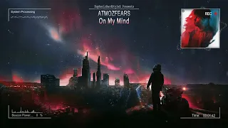 Atmozfears - On My Mind [HQ Edit]