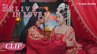 Master and girl get married! The kiss at night is really sweet【Believe in love 花间新娘 EP04 Clip】