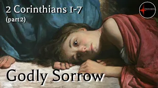 Come Follow Me - 2 Corinthians 1-7 (part 2): Godly Sorrow