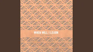 When Will I Learn (S.T. Remix)