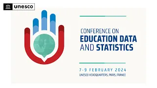 UNESCO Conference on Education Data and Statistics7-9 February 2024