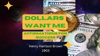 Dollars Want Me 'Affirmations For Success' / Henry Harrison Brown / Audiobook / Prosperity / Success